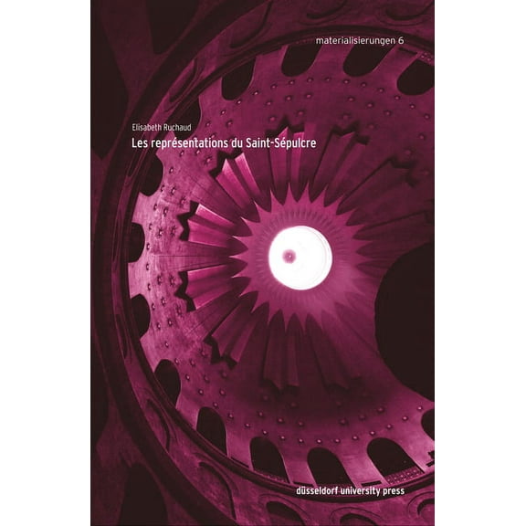 Materialisierungen: Les Représentations Du Saint-Sépulcre (Paperback)