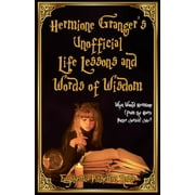 EUPHEMIA PINKERTON NOBLE Hermione Granger's Unofficial Life Lessons and Words of Wisdom : What Would Hermione (from the Harry Potter Series) Say? (Paperback)