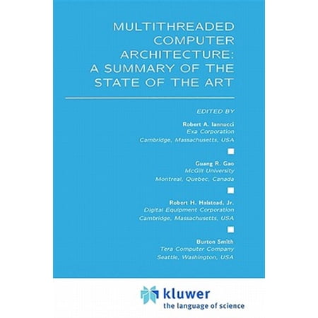 Pre-Owned The Springer International Engineering and Computer Science: Multithreaded Computer Architecture: A Summary of the State of the Art (Hardcover)