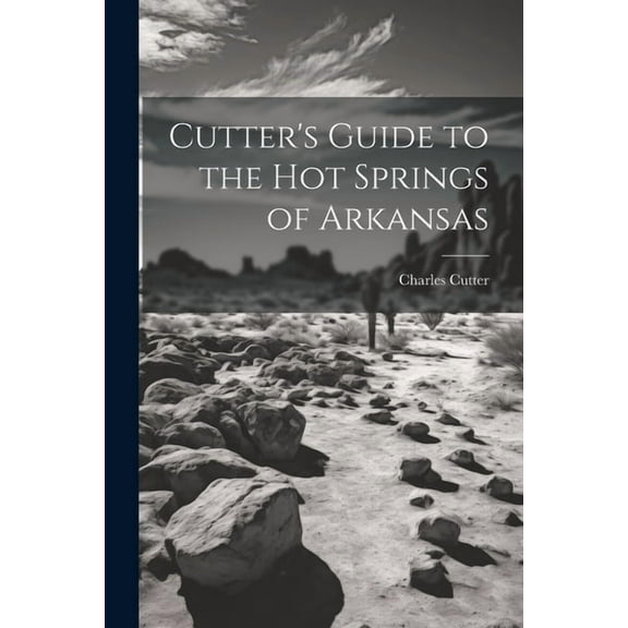 Cutter's Guide to the Hot Springs of Arkansas (Paperback)