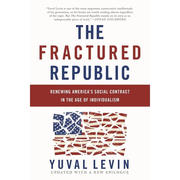 The Fractured Republic: Renewing America's Social Contract in the Age of Individualism, (Paperback)