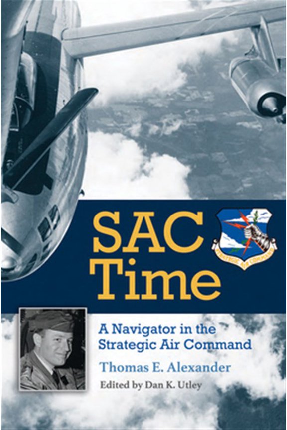 Pre-Owned Williams-Ford Texas A&M University Military History Series: SAC Time : A Navigator in the Strategic Air Command (Series #165) (Hardcover)
