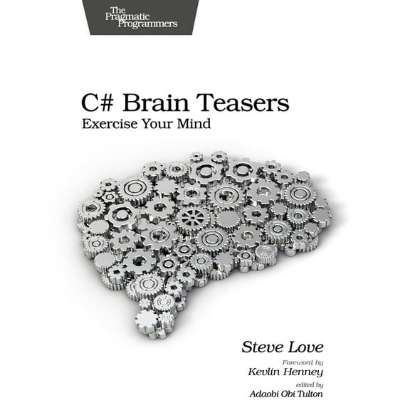 C# Brain Teasers: Exercise Your Mind, (Paperback)