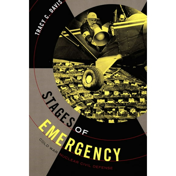 Stages of Emergency: Cold War Nuclear Civil Defense, (Paperback)