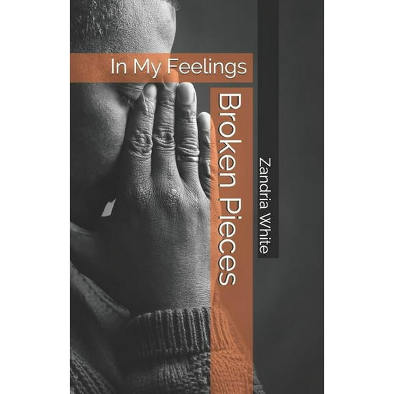 Broken Pieces: In My Feelings (Paperback)