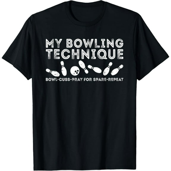My Bowling Technique Fun Humor Bowler Player Team Men Women T-Shirt