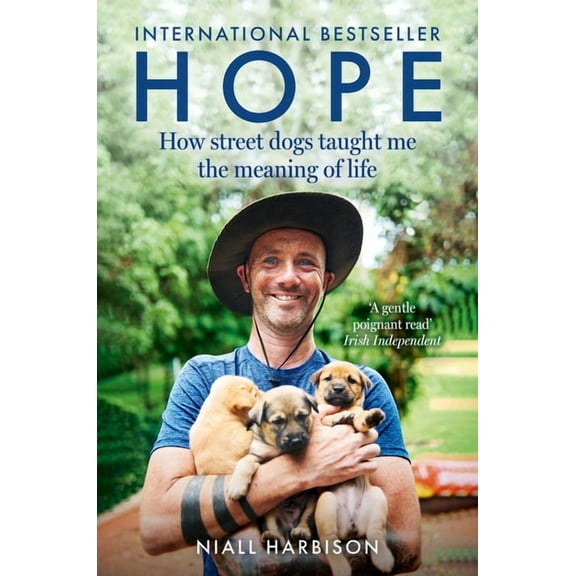 Hope - How Street Dogs Taught Me the Meaning of Life: Featuring Rodney, McMuffin and King Whacker, (Paperback)