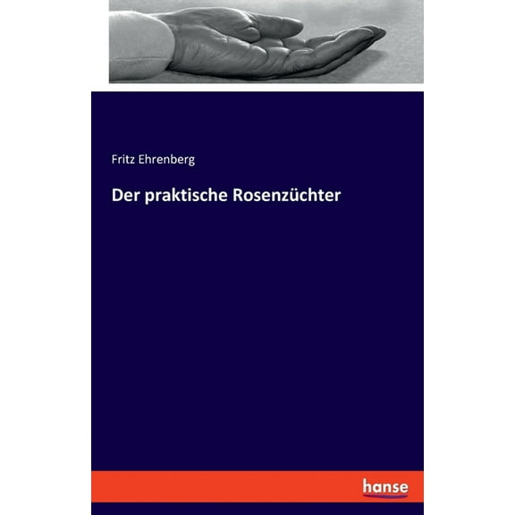 Der praktische RosenzÃ¼chter, (Paperback)