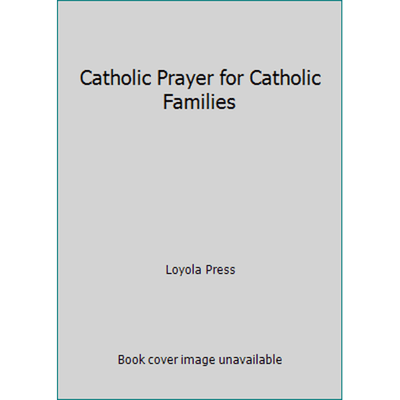 Pre-Owned Catholic Prayer for Catholic Families (Paperback) 082943724X 9780829437249