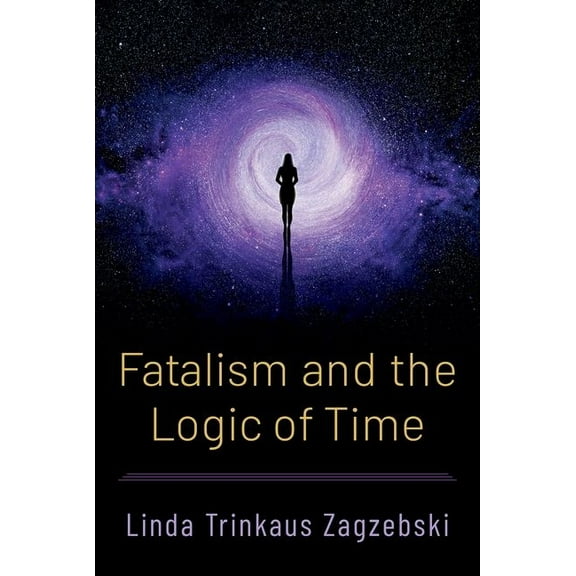 Fatalism and the Logic of Time, (Hardcover)