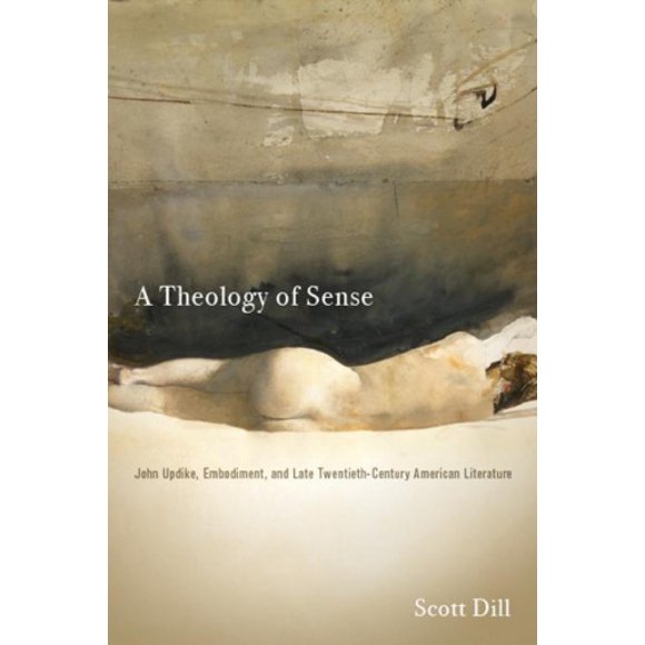 Une Théologie du Sens: John Updike, l'Inédégration, et la Littérature Américaine de la Fin du XXème Siècle (Littérature, Religion, & Clou Postérieux)