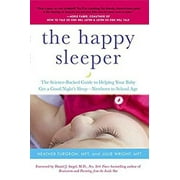 Pre-Owned The Happy Sleeper : The Science-Backed Guide to Helping Your Baby Get a Good Night's Sleep-Newborn to School Age 9780399166020