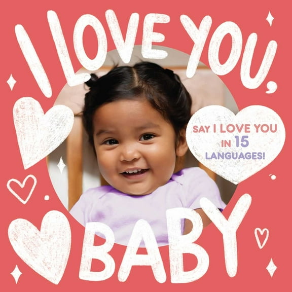 Little Languages I Love You, Baby (a Little Languages Series Board Book for Toddlers), (Board Book)