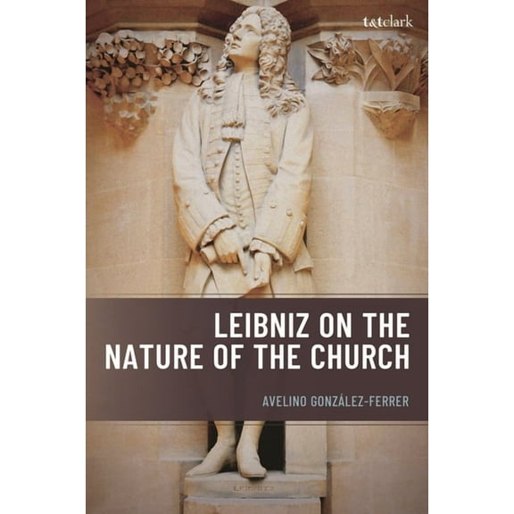 Leibniz on the Nature of the Church, (Hardcover)