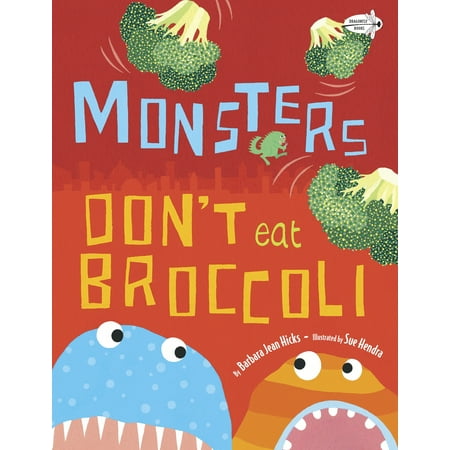 Monsters Don't Eat Broccoli (Best Way To Eat Broccoli)