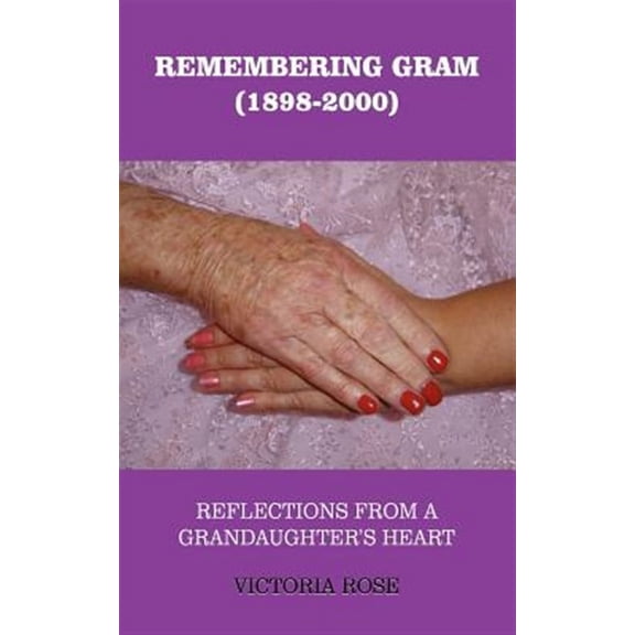 Remembering Gram 1898-2000