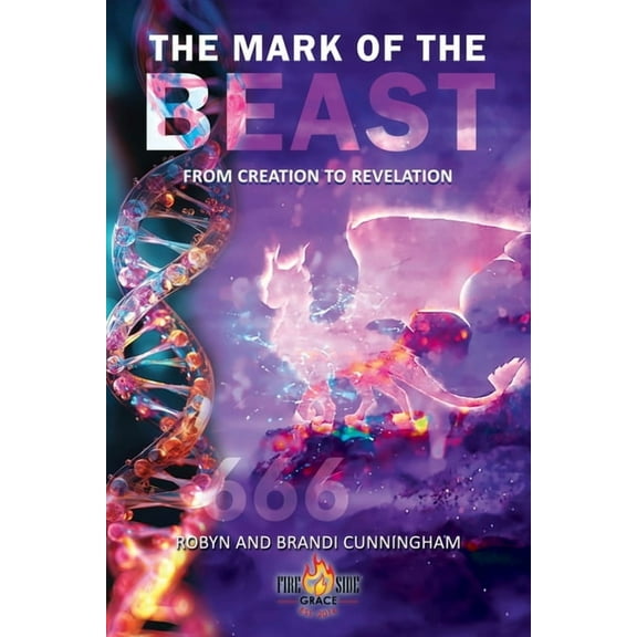 The Mark of the Beast: From Creation to Revelation, (Paperback)