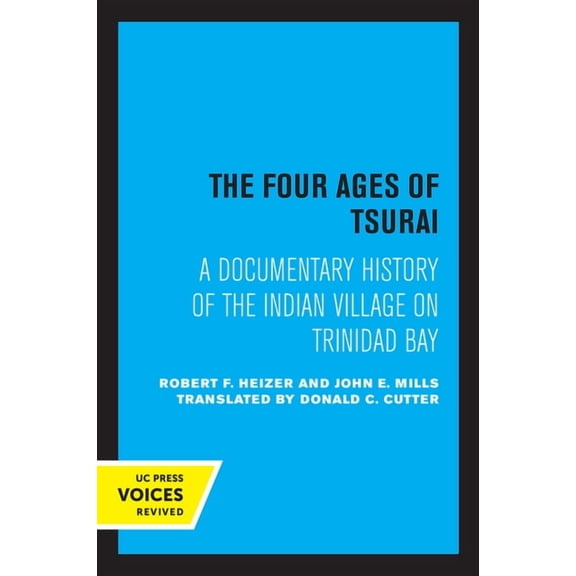 The Four Ages of Tsurai: A Documentary History of the Indian Village on Trinidad Bay, (Paperback)
