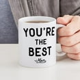 thumbnail image 4 of CafePress - You're The Best Mug - 11 oz Ceramic Mug - Novelty Coffee Tea Cup, 4 of 4