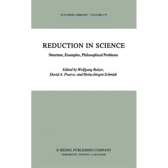 Pre-Owned Synthese Library Reduction in Science: Structure, Examples, Philosophical Problems, Book 175, (Hardcover)
