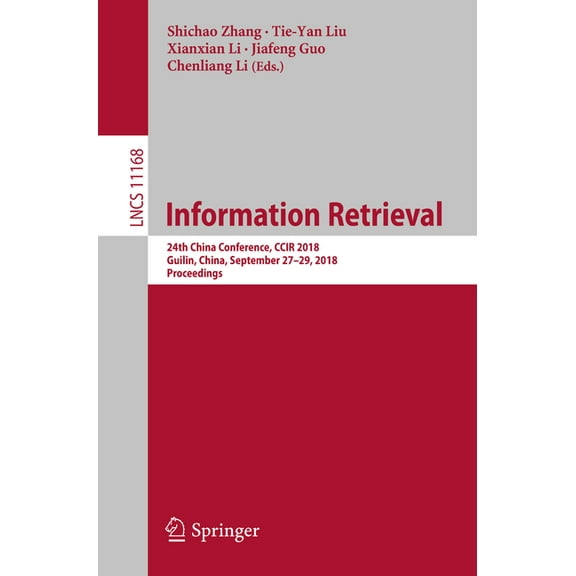 Information Retrieval: 24th China Conference, Ccir 2018, Guilin, China, September 27-29, 2018, Proceedings, (Paperback)