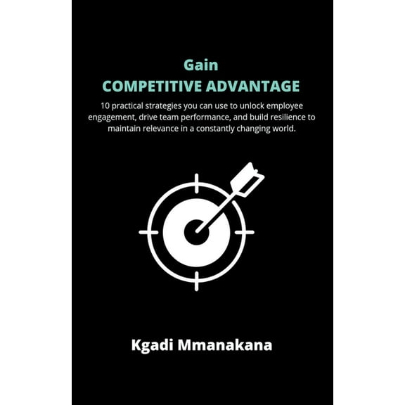 Gain Competitive Advantage, (Paperback)