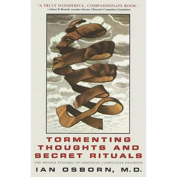 Tormenting Thoughts and Secret Rituals : The Hidden Epidemic of Obsessive-Compulsive Disorder 9780440508472 Used / Pre-owned