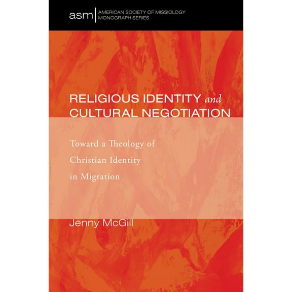 American Society of Missiology Monograph: Religious Identity and Cultural Negotiation (Hardcover)