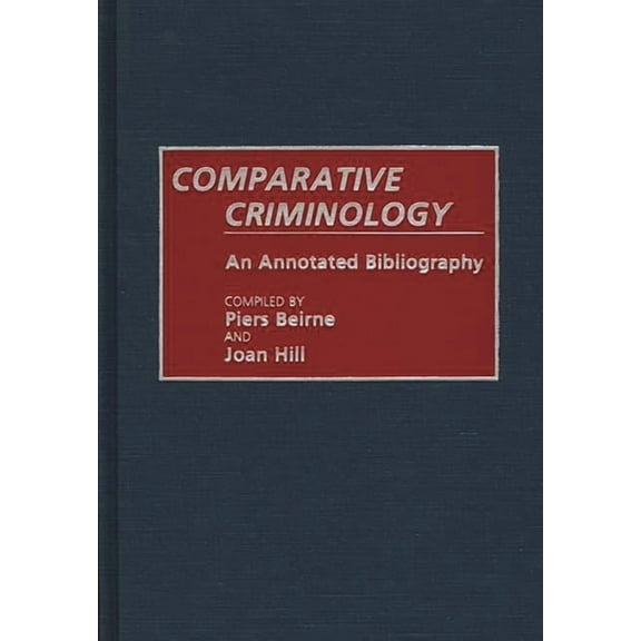 Research and Bibliographical Guides in C Comparative Criminology: An Annotated Bibliography, (Hardcover)