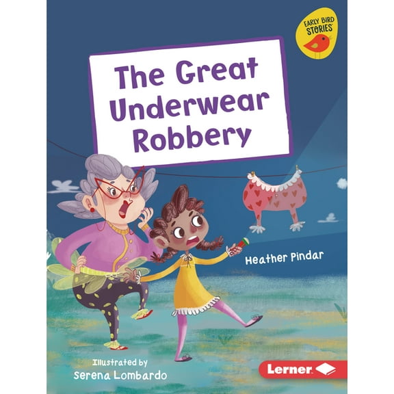 Early Bird Readers -- Gold (Early Bird Stories (Tm)): The Great Underwear Robbery (Hardcover)