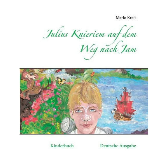 Julius Knieriem auf dem Weg nach Jam : Kinderbuch Deutsche Ausgabe (Paperback)