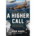 thumbnail image 2 of A Higher Call: An Incredible True Story of Combat and Chivalry in the War-Torn Skies of World War II (Paperback), 2 of 2