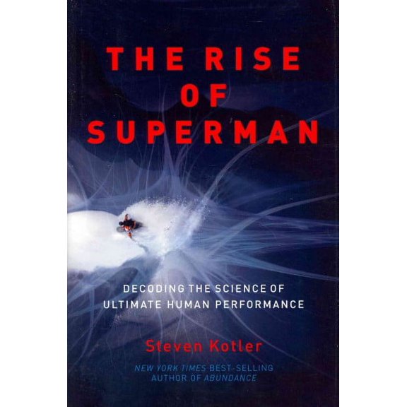 Pre-Owned Rise of Superman : Decoding the Science of Ultimate Human Performance, Hardcover by Kotler, Steven, ISBN 1477800832, ISBN-13 9781477800836