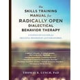 thumbnail image 1 of Skills Training Manual for Radically Open Dialectical Behavior Therapy, Thomas R. Lynch Paperback, 1 of 3