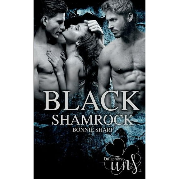 Black Shamrock: Du gehörst uns, (Paperback)