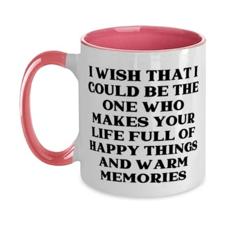 

I wish that I could be the one who makes your life full of happy things and Two Tone 11oz Mug Wife Present From Husband Epic Cup For Wife