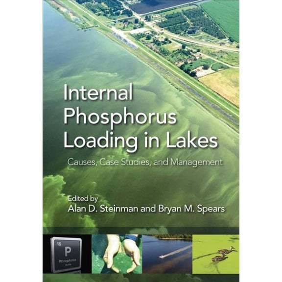 Internal Phosphorus Loading in Lakes : Causes, Case Studies, and Management (Hardcover)