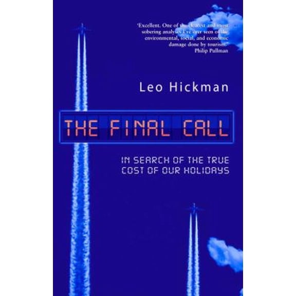 Pre-Owned The Final Call : In Search of the True Cost of Our Holidays (Paperback)