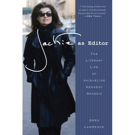 - Jackie as Editor : The Literary Life of Jacqueline Kennedy Onassis