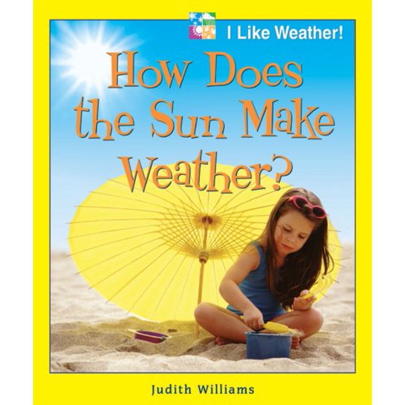 Pre-Owned How Does The Sun Make Weather? (I Like Weather!), 9780766023178, 0766023176, Paperback,