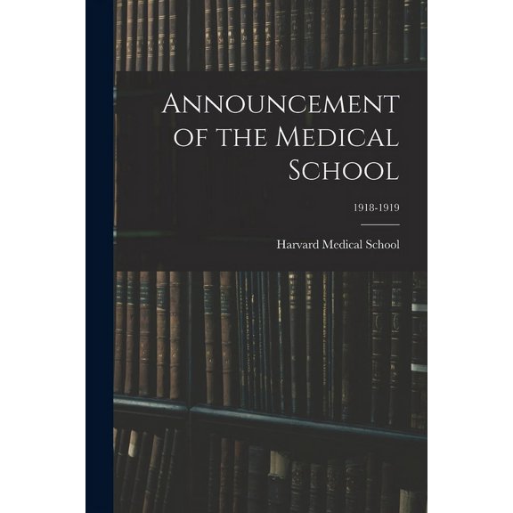 Announcement of the Medical School; 1918-1919, (Paperback)