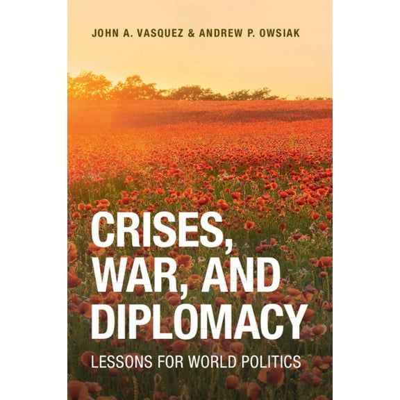 Crises, War, and Diplomacy, (Paperback)