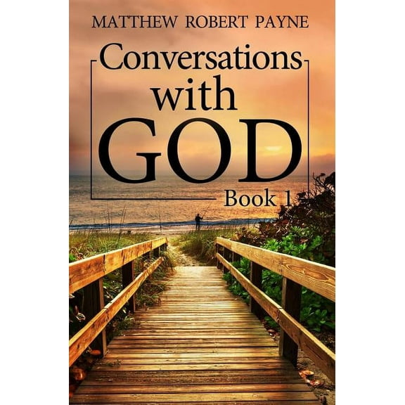 Conversations with God Conversations with God: Book 1, Book 1, (Paperback)