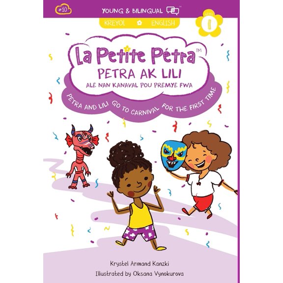 La Petite Pétra Petra and Lili go to Carnival for the First Time / Petra ak Lili ale nan Kanaval pou Premye Fwa (bilingual), Book 9, (Hardcover)