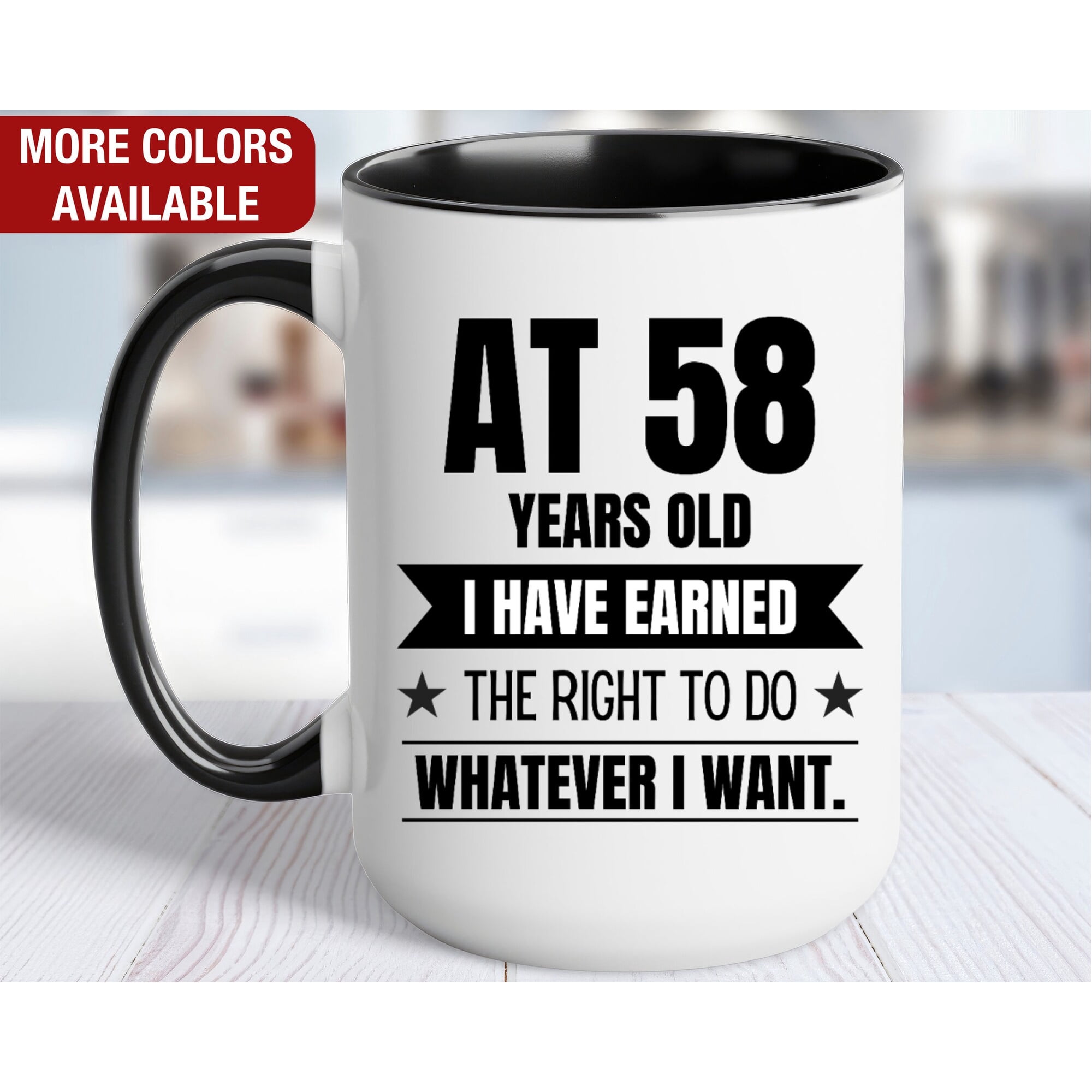 58th Birthday Gift Coffee Mug At 58 I Can Do Whatever I Want Gift for 58 Year Old Birthday