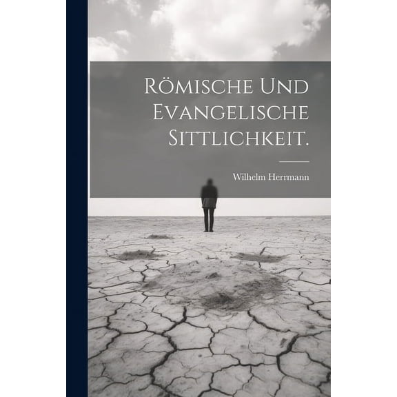 Römische und evangelische Sittlichkeit. (Paperback)