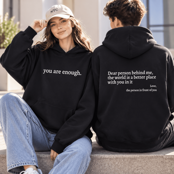 Dear Person Behind Me Sweatshirt Hoodie, You Are Enough Hoodie, Sizes S-3XL