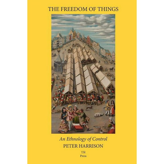 The Freedom of Things: An Ethnology of Control, (Paperback)