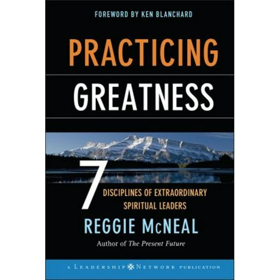 Pre-Owned Practicing Greatness: 7 Disciplines of Extraordinary Spiritual Leaders (Hardcover) 0787977535 9780787977535