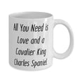 thumbnail image 2 of All You Need. 11oz Mug, Cavalier King Charles Spaniel Dog Cup, Cute Gifts For Cavalier King Charles Spaniel Dog from Friends, Cavalier King Charles Spaniel Dog Gifts, Cavalier King Charles, 2 of 2
